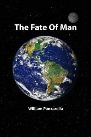 The Fate Of Man by William Panzarella The Fate Of Man by William Panzarella