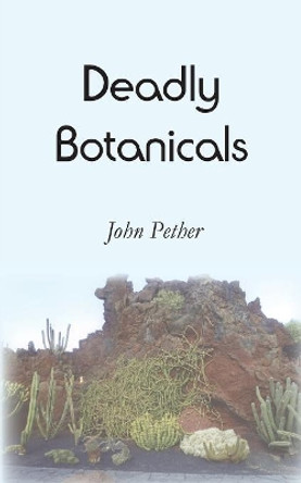 Deadly Botanicals by John Pether