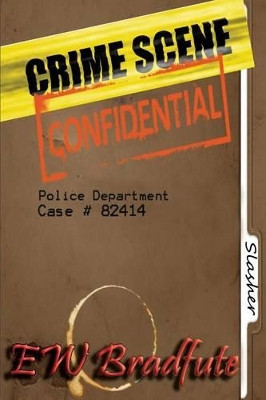 Crime Scene Confidential by Ew Bradfute