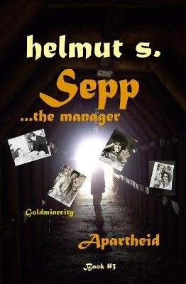 Sepp Goldminecity by Helmut Schonwalder