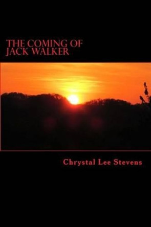 The Coming of Jack Walker Chrystal Lee Stevens 9781535368179