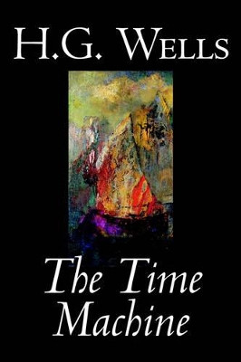 The Time Machine H. G. Wells 9780809596430