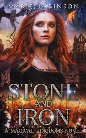 Stone and Iron: A Reverse Harem Romance (Magical Kingdoms Book 4) Marie Robinson 9781092863568