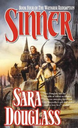 Sinner: Book Four of the Wayfarer Redemption Sara Douglass 9781250240323