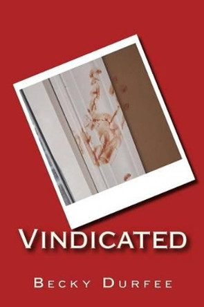 Vindicated Becky Durfee 9781500956257