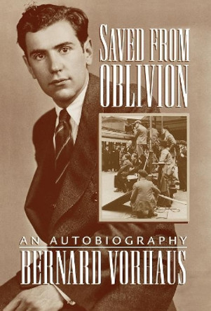 Saved from Oblivion: An Autobiography Bernard Vorhaus 9780810838673