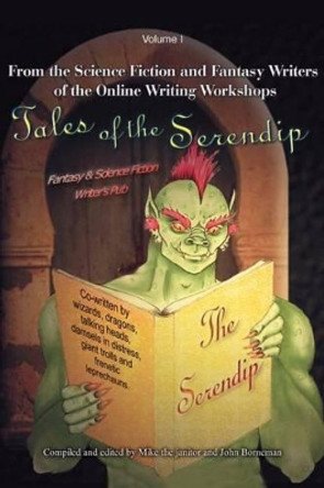 Tales of the Serendip: Volume I Mike The Janitor 9780595227471