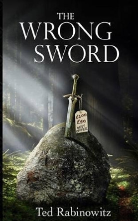 The Wrong Sword Ted Rabinowitz 9780692500897