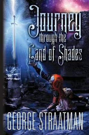 Journey through the Land of Shades George Straatman 9781502782427