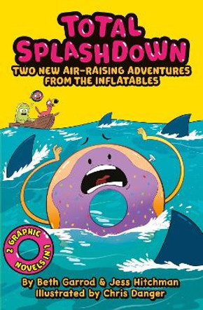 Total Splash Down: Two Splash-tastic Inflatables Adventures Beth Garrod 9780702325311