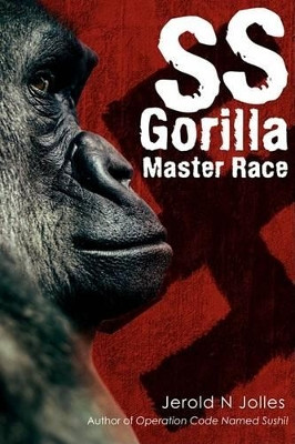 SS Gorilla Master Race by Jerold N Jolles