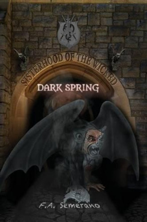 Sisterhood of the Wicked: Dark Spring Frank Semerano 9781534789814