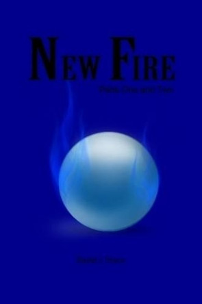 New Fire: Parts One and Two David J Peace 9780557406876