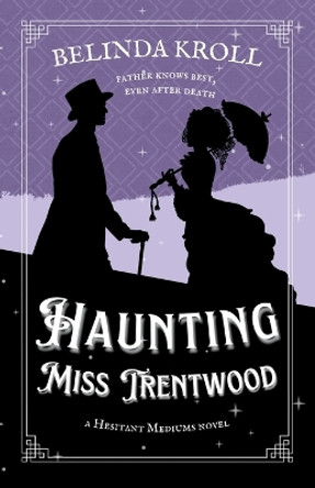 Haunting Miss Trentwood Belinda Kroll 9780983078609