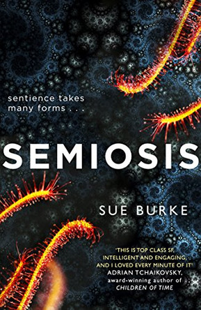 Semiosis: A novel of first contact Sue Burke 9780008300777