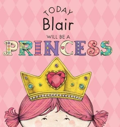 Today Blair Will Be a Princess by Paula Croyle