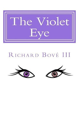 The Violet Eye by Richard Bove III