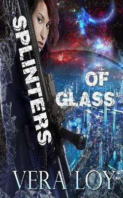 Splinters of Glass by Vera Loy