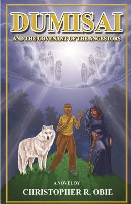 Dumisai And The Covenant Of The Ancestors by Christopher Obie