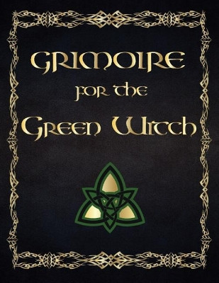Grimoire For The Green Witch by Esma Sallow