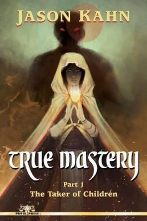 True Mastery by Jason Kahn