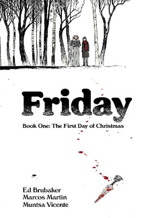 Friday, Book One: The First Day of Christmas Ed Brubaker 9781534320581