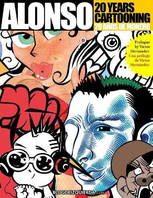 ALONSO 20 Years Cartooning Victor Hernandez 9781548048761