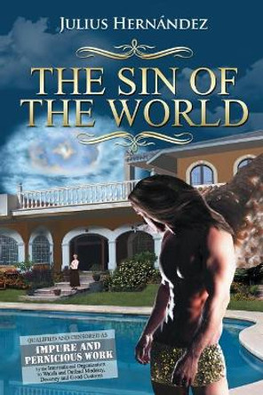 The Sin of the World by Julius Hernandez