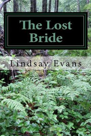 The Lost Bride Lindsay Evans 9781548108489