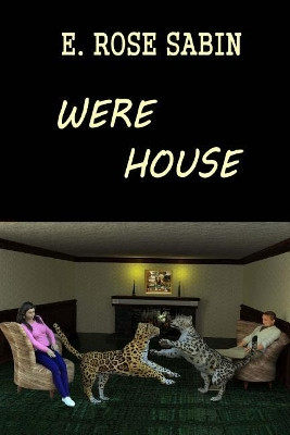 Were House by E Rose Sabin