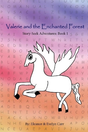 Valerie and the Enchanted Forest by Eleanor and Evelyn Carr