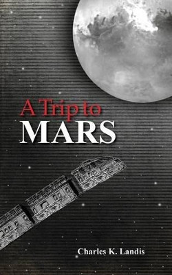A Trip to Mars, As Described by an Eye Witness by Patricia A Martinelli