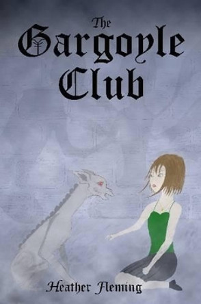 The Gargoyle Club (the Gargoyle Legends Series 1) Heather Fleming 9780557751228