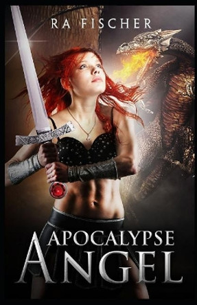 Apocalypse Angel by Ra Fischer