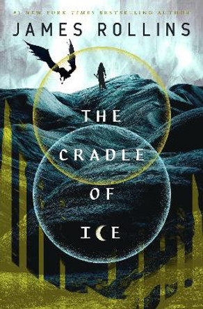 The Cradle of Ice James Rollins 9781250890467