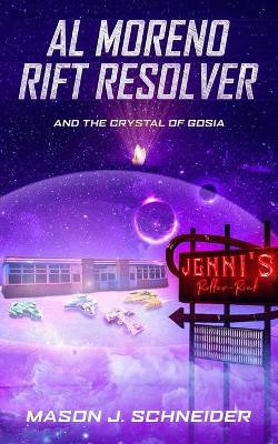 Al Moreno And the Crystal of Gosia by Mason J Schneider