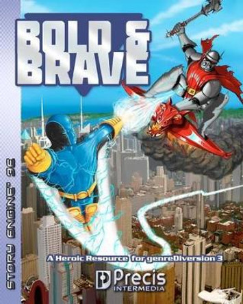 Bold & Brave: A Heroic Resource for genreDiversion 3E Brett M Bernstein 9780983256090