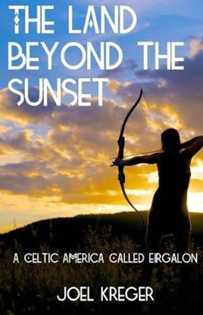The Land Beyond the Sunset by Joel Kreger