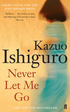 Never Let Me Go Kazuo Ishiguro 9780571224142 Never Let Me Go Kazuo Ishiguro 9780571224142