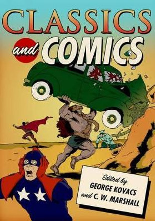 Classics and Comics George Kovacs (, Trent University in Peterborough, Ontario) 9780199734191