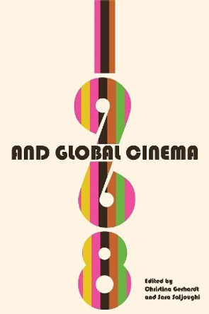 1968 and Global Cinema Christina Gerhardt 9780814342930