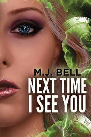 Next Time I See You M J Bell 9780692129180