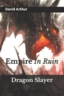 Dragon Slayer: Empire In Ruin Story Ninjas 9781521897386