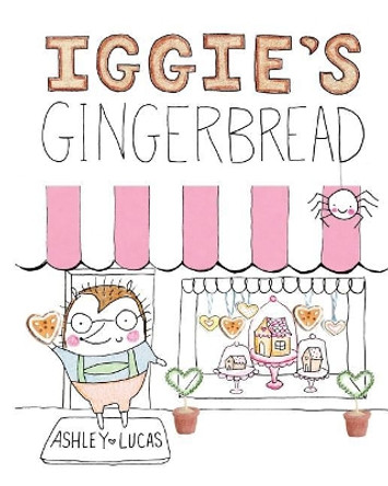 Iggie's Gingerbread Ashley Lucas 9781536926590