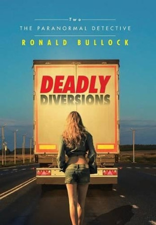 Deadly Diversions Two Ronald Bullock 9781504995733