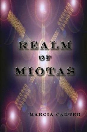 Realm Of Miotas Marcia Carter 9781257903481