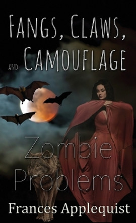 Fangs, Claws, and Camouflage: Zombie Problems Frances Applequist 9781506902425