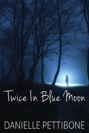 Twice in Blue Moon Danielle Pettibone 9781506906201