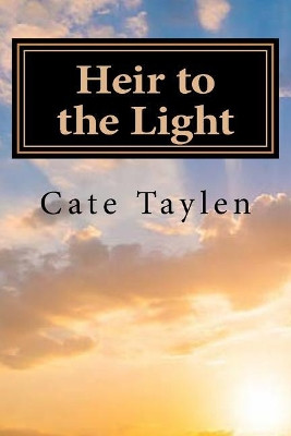 Heir to the Light by Cate Taylen
