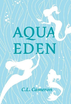Aqua Eden Clayton Cameron 9780228805700